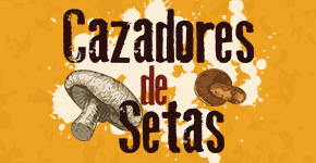 CAZADORES DE SETAS